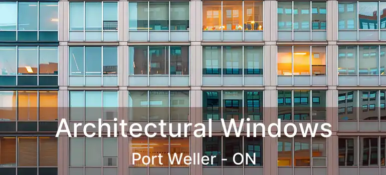  Architectural Windows Port Weller - ON