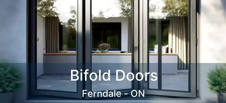  Bifold Doors Ferndale - ON