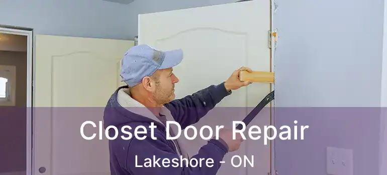  Closet Door Repair Lakeshore - ON