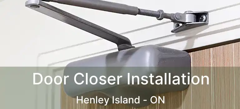  Door Closer Installation Henley Island - ON