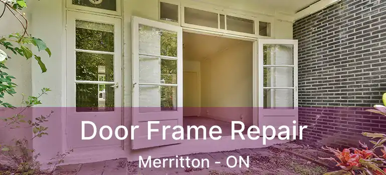  Door Frame Repair Merritton - ON