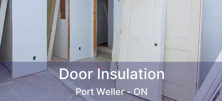  Door Insulation Port Weller - ON
