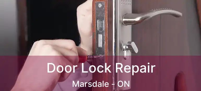  Door Lock Repair Marsdale - ON