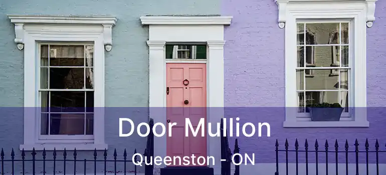  Door Mullion Queenston - ON