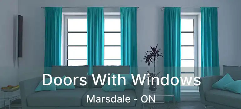  Doors With Windows Marsdale - ON