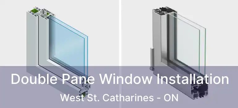  Double Pane Window Installation West St. Catharines - ON