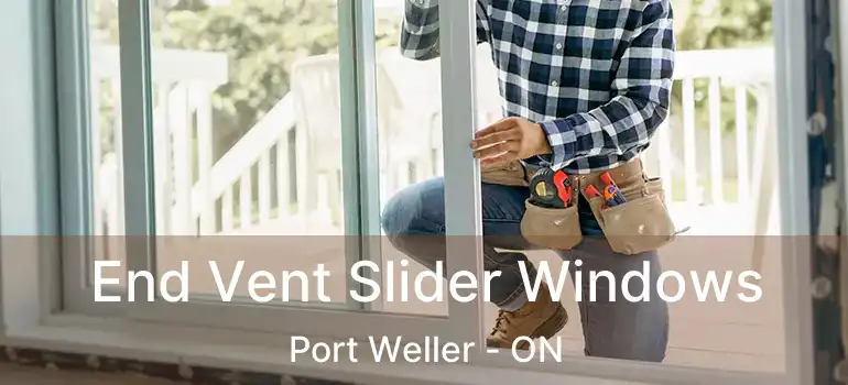  End Vent Slider Windows Port Weller - ON