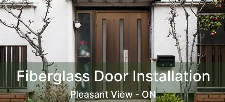  Fiberglass Door Installation Pleasant View - ON