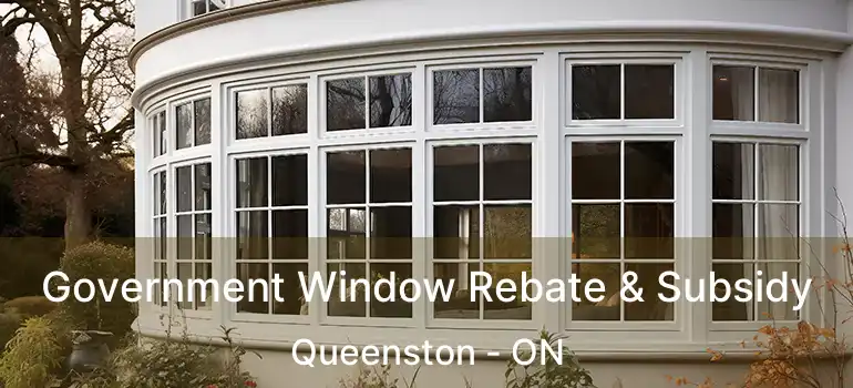  Government Window Rebate & Subsidy Queenston - ON