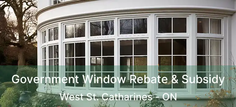  Government Window Rebate & Subsidy West St. Catharines - ON
