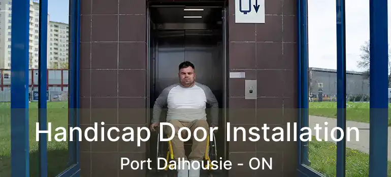  Handicap Door Installation Port Dalhousie - ON