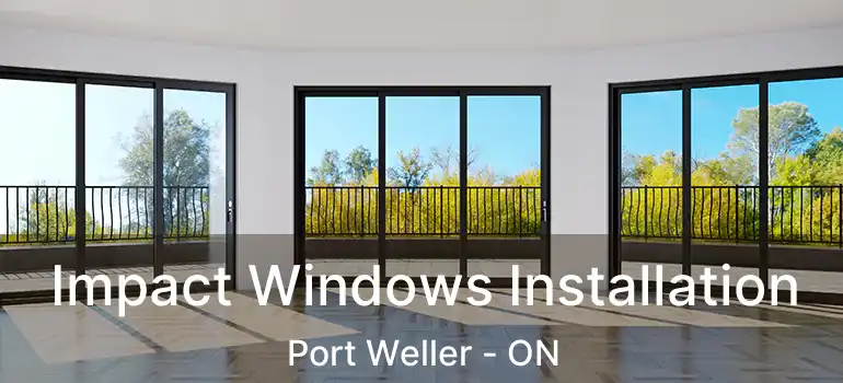  Impact Windows Installation Port Weller - ON