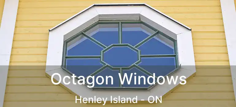  Octagon Windows Henley Island - ON