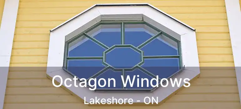  Octagon Windows Lakeshore - ON