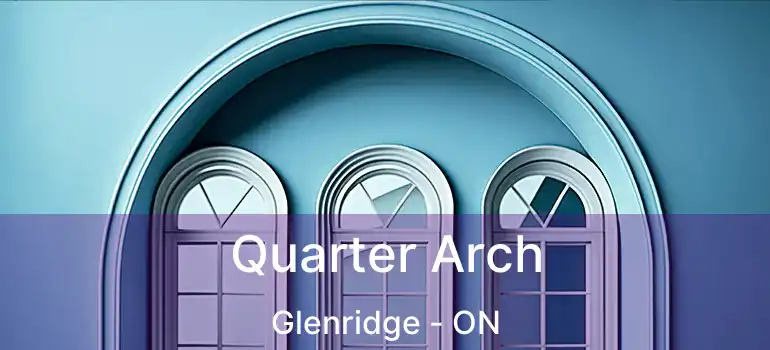  Quarter Arch Glenridge - ON