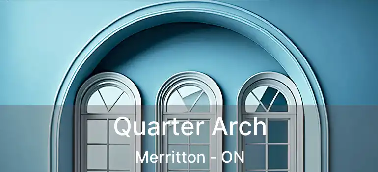  Quarter Arch Merritton - ON