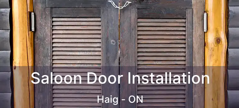  Saloon Door Installation Haig - ON