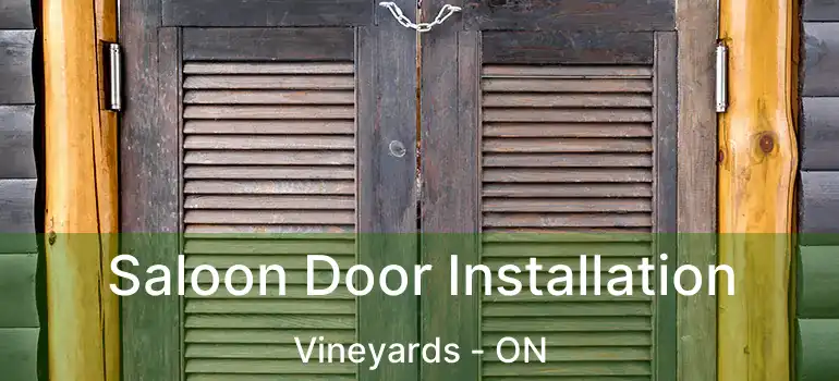  Saloon Door Installation Vineyards - ON