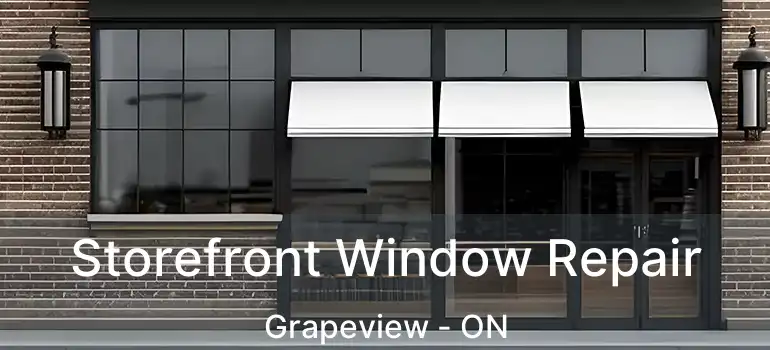  Storefront Window Repair Grapeview - ON