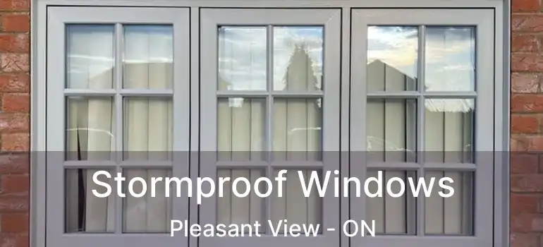  Stormproof Windows Pleasant View - ON