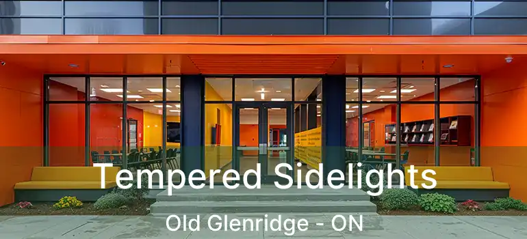 Tempered Sidelights Old Glenridge - ON