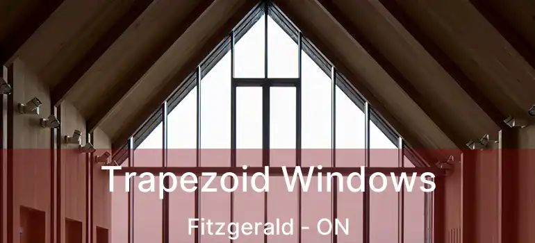  Trapezoid Windows Fitzgerald - ON