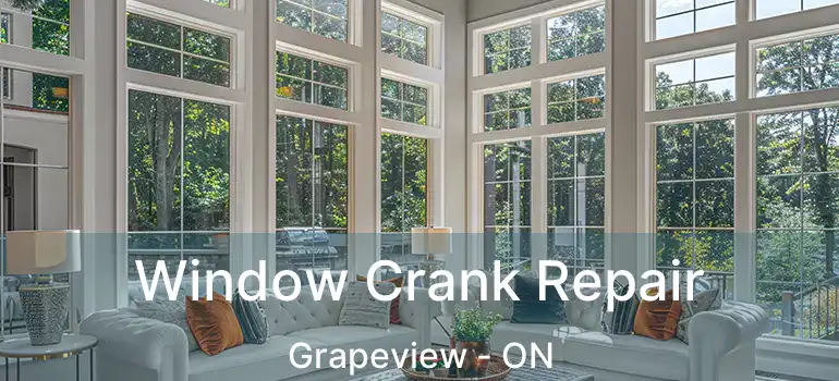  Window Crank Repair Grapeview - ON