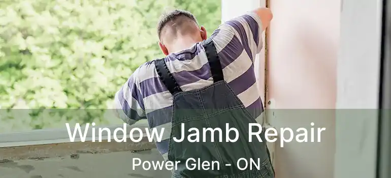  Window Jamb Repair Power Glen - ON