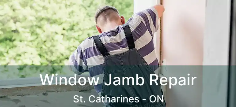  Window Jamb Repair St. Catharines - ON