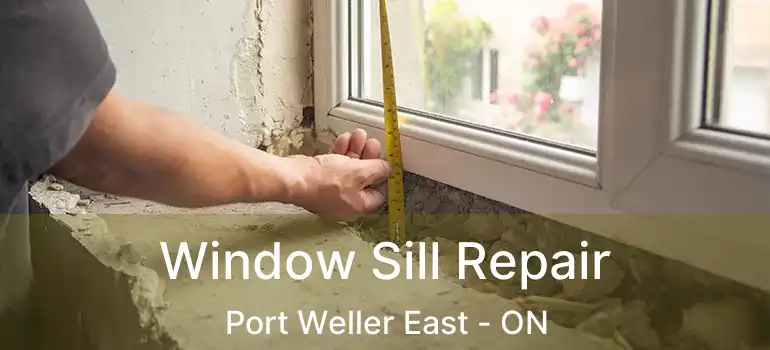  Window Sill Repair Port Weller East - ON