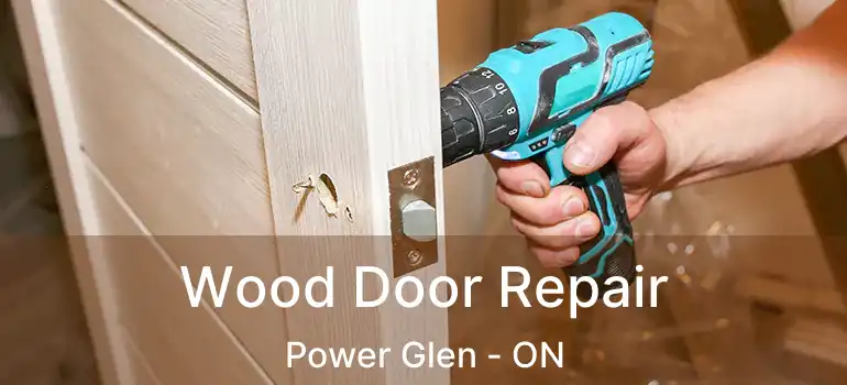  Wood Door Repair Power Glen - ON