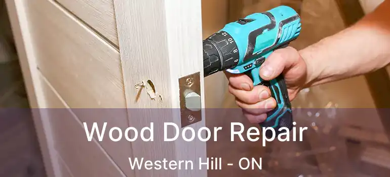  Wood Door Repair Western Hill - ON