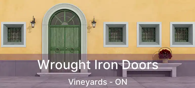  Wrought Iron Doors Vineyards - ON
